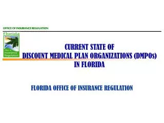 CURRENT STATE OF DISCOUNT MEDICAL PLAN ORGANIZATIONS (DMPOs) IN FLORIDA