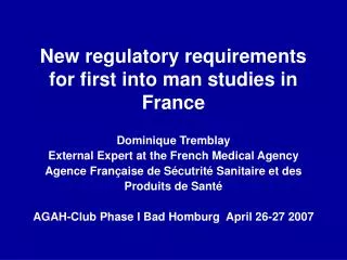 New regulatory requirements for first into man studies in France