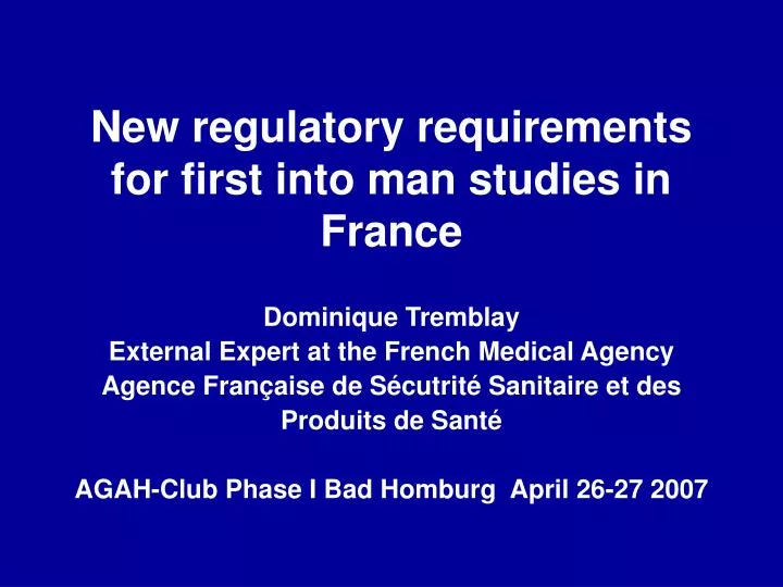 new regulatory requirements for first into man studies in france