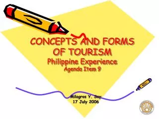 CONCEPTS AND FORMS OF TOURISM Philippine Experience Agenda Item 9