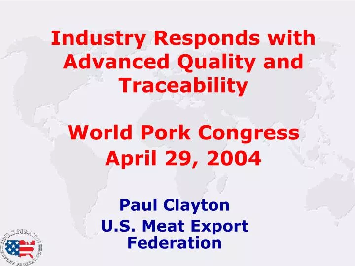 industry responds with advanced quality and traceability world pork congress april 29 2004