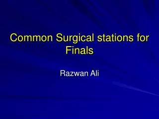 Common Surgical stations for Finals