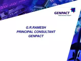 G.R.RAMESH PRINCIPAL CONSULTANT GENPACT