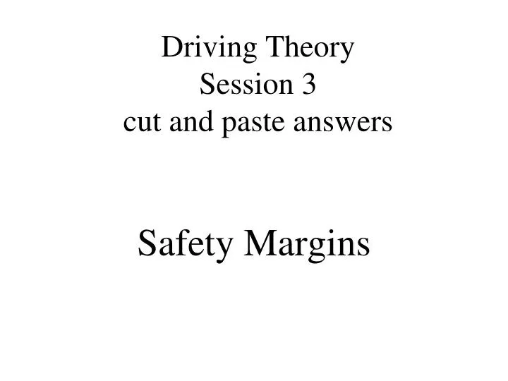 driving theory session 3 cut and paste answers
