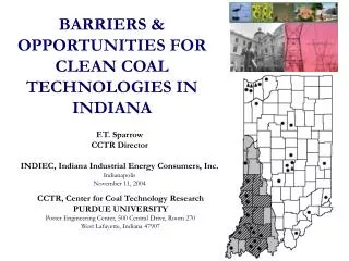 BARRIERS &amp; OPPORTUNITIES FOR CLEAN COAL TECHNOLOGIES IN INDIANA