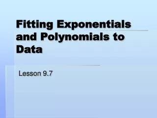 Fitting Exponentials and Polynomials to Data