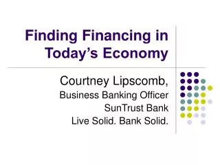 Finding Financing in Today’s Economy