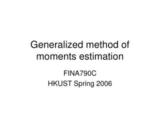 Generalized method of moments estimation