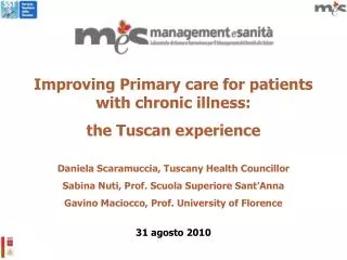 Improving Primary care for patients with chronic illness: the Tuscan experience Daniela Scaramuccia, Tuscany Health Cou