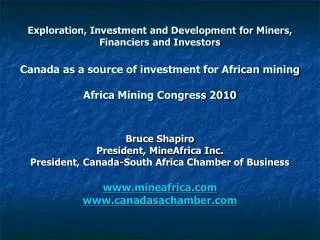 Exploration, Investment and Development for Miners, Financiers and Investors Canada as a source of investment for Afric