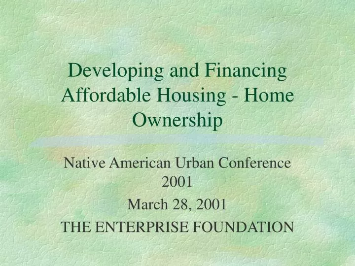 developing and financing affordable housing home ownership