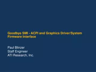 Goodbye SMI - ACPI and Graphics Driver/System Firmware Interface