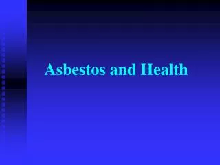 Asbestos and Health