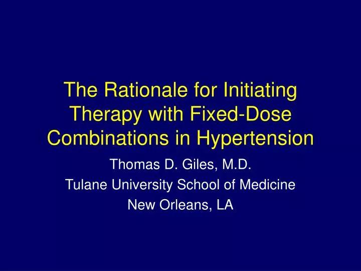 the rationale for initiating therapy with fixed dose combinations in hypertension