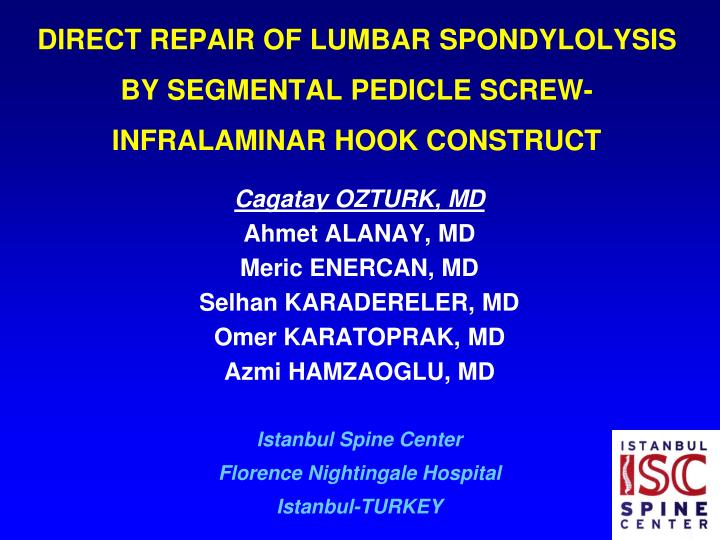 direct repair of lumbar spondylolysis by segmental pedicle screw infralaminar hook construct