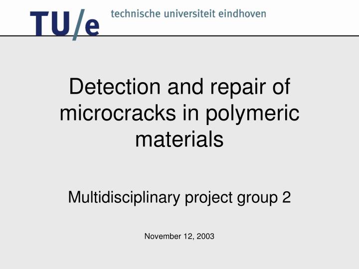 detection and repair of microcracks in polymeric materials
