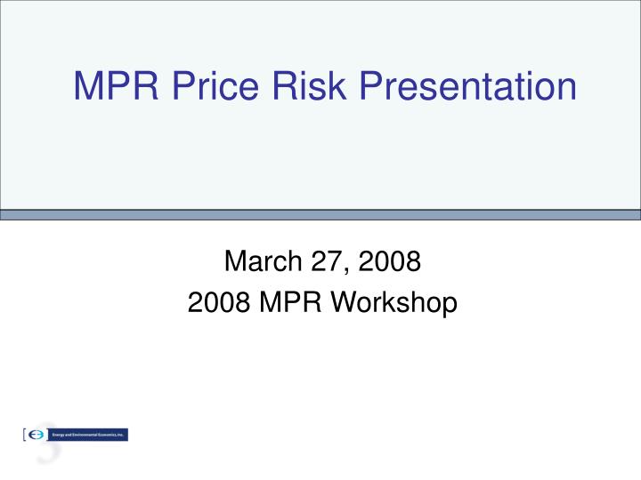 mpr price risk presentation