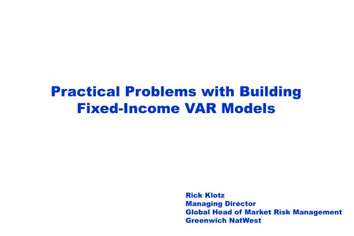 practical problems with building fixed income var models