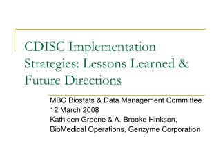 CDISC Implementation Strategies: Lessons Learned &amp; Future Directions