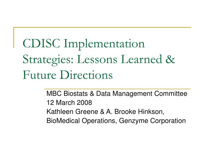 cdisc implementation strategies lessons learned future directions