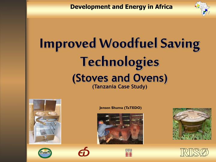 improved woodfuel saving technologies stoves and ovens tanzania case study