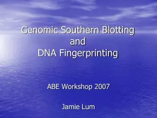 Genomic Southern Blotting and DNA Fingerprinting