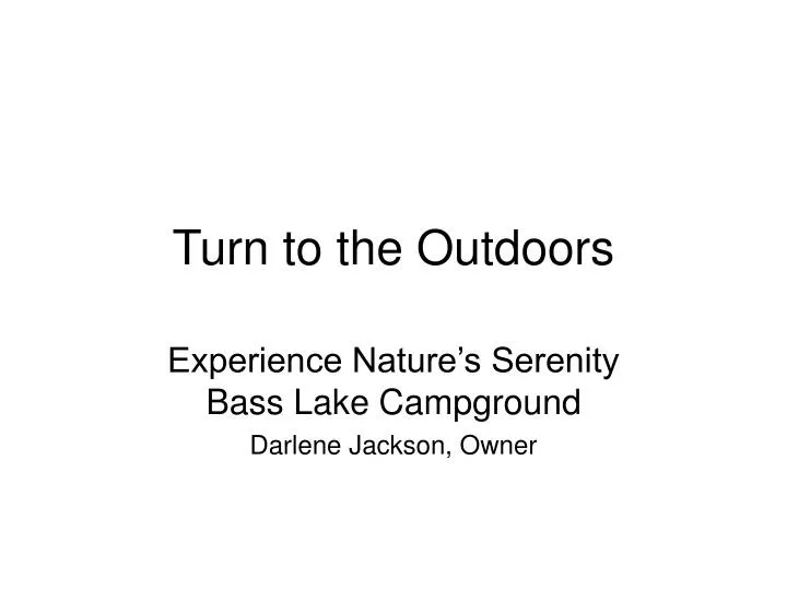 turn to the outdoors