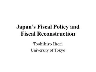 Japan’s Fiscal Policy and Fiscal Reconstruction