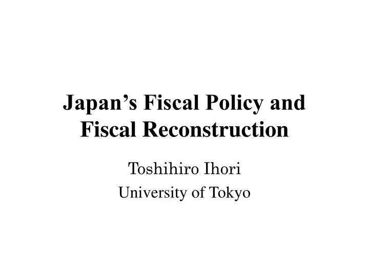 japan s fiscal policy and fiscal reconstruction