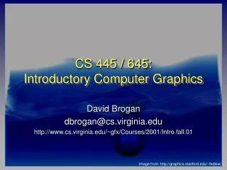 CS 445 / 645: Introductory Computer Graphics