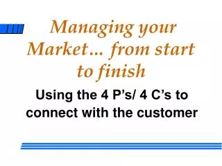 Managing your Market… from start to finish