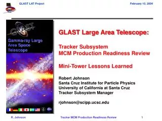 GLAST Large Area Telescope: Tracker Subsystem MCM Production Readiness Review Mini-Tower Lessons Learned Robert Johnson