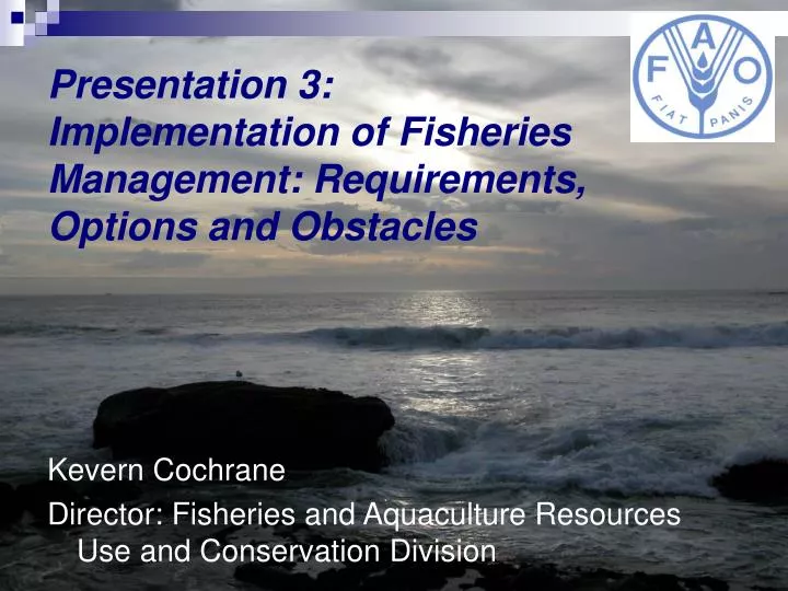 presentation 3 implementation of fisheries management requirements options and obstacles