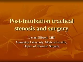 Post-intubation tracheal stenosis and surgery