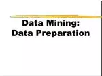 Data Mining: Data Preparation