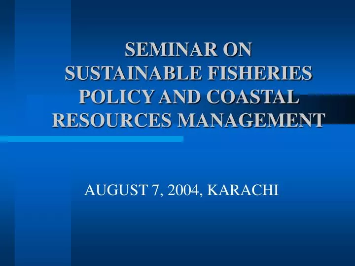 seminar on sustainable fisheries policy and coastal resources management