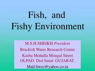 Fish, and Fishy Environment