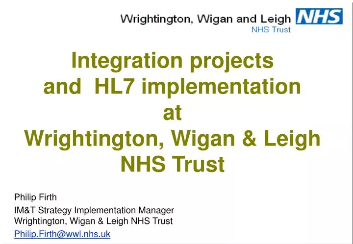 integration projects and hl7 implementation at wrightington wigan leigh nhs trust