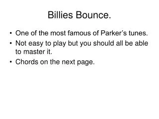 Billies Bounce.