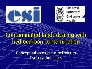 Contaminated land: dealing with hydrocarbon contamination
