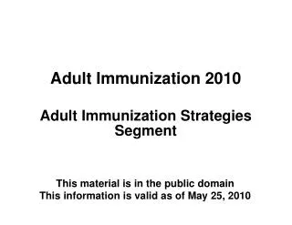 Adult Immunization 2010 Adult Immunization Strategies Segment