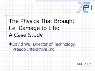 The Physics That Brought Cel Damage to Life: A Case Study