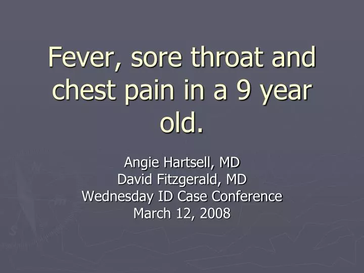 fever sore throat and chest pain in a 9 year old