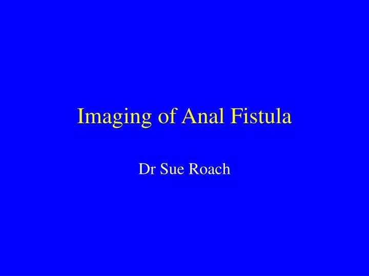 imaging of anal fistula