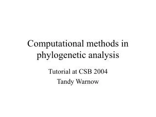 Computational methods in phylogenetic analysis