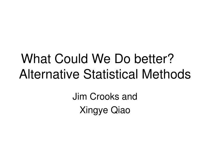 what could we do better alternative statistical methods