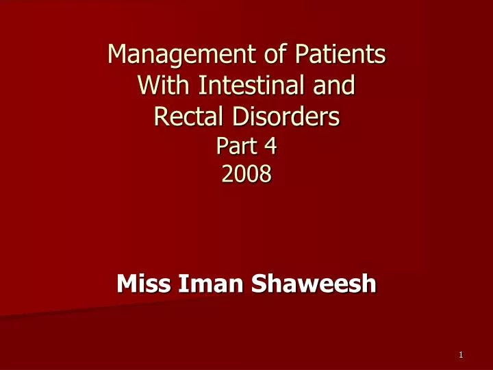 management of patients with intestinal and rectal disorders part 4 2008
