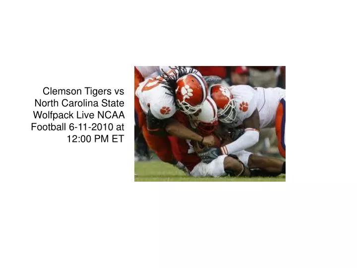 clemson tigers vs north carolina state wolfpack live ncaa football 6 11 2010 at 12 00 pm et