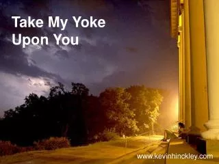 Take My Yoke Upon You