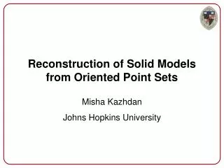 Reconstruction of Solid Models from Oriented Point Sets